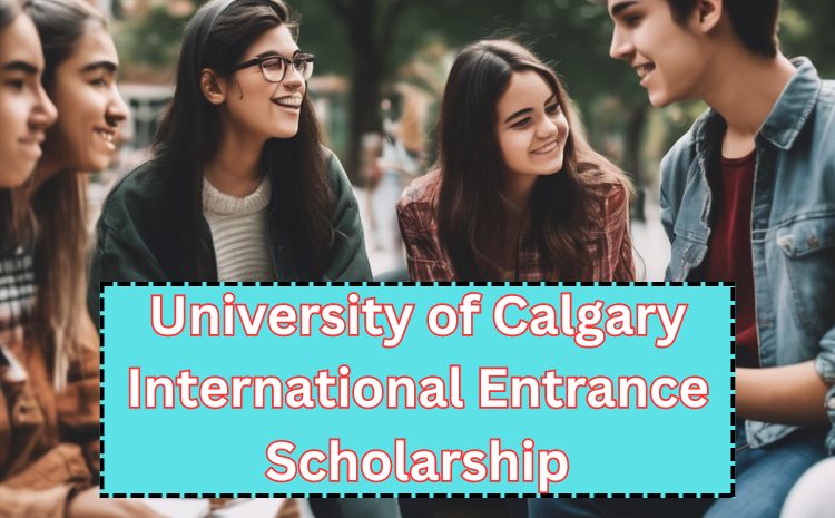 University of Calgary International Entrance Scholarship